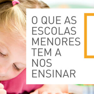 O que as escolas menores tem a nos ensinar